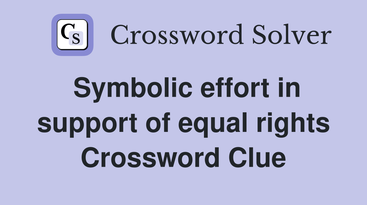 Symbolic effort in support of equal rights Crossword Clue