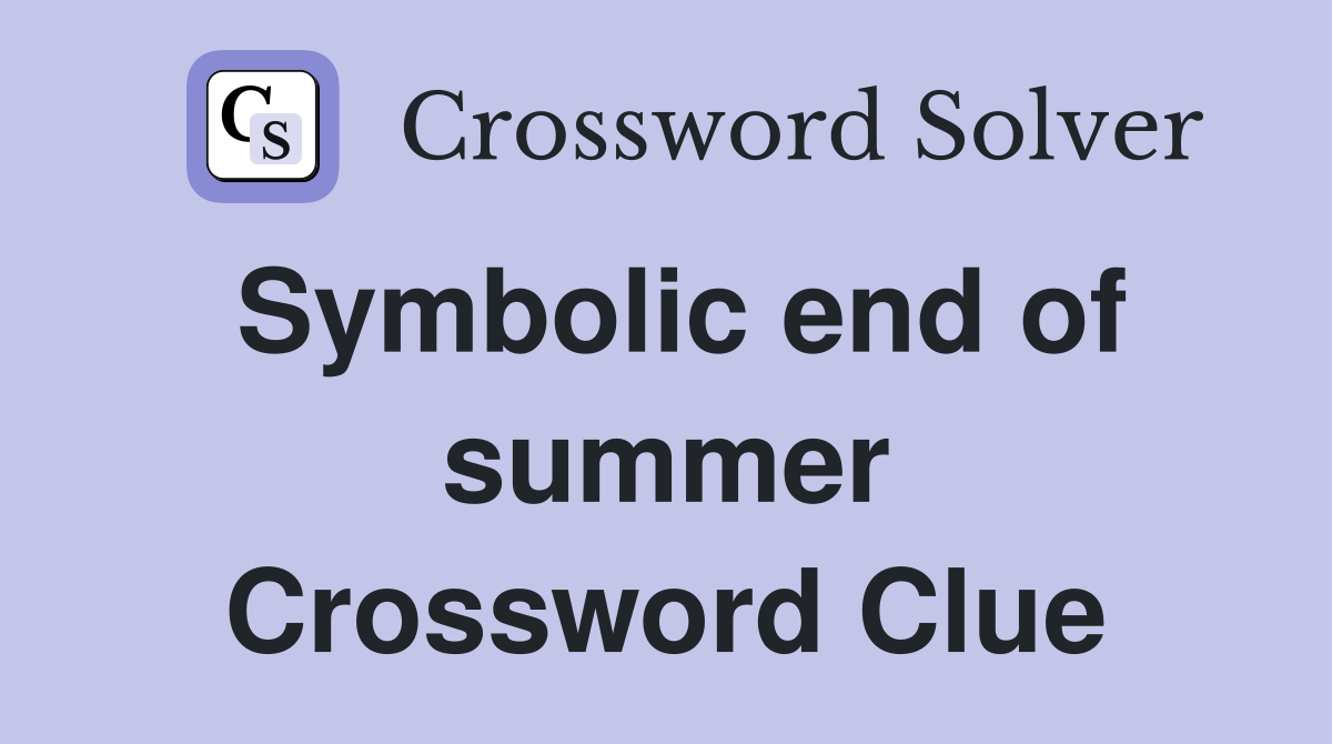Symbolic end of summer Crossword Clue