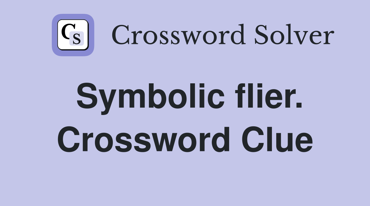 Symbolic flier. Crossword Clue