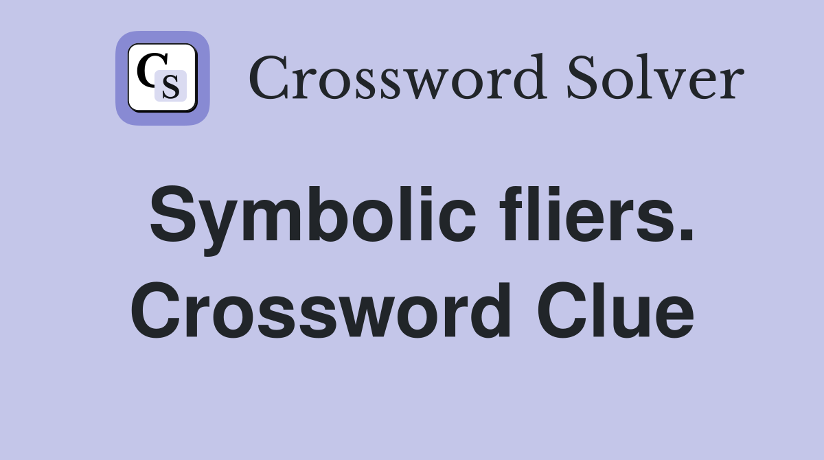 Symbolic fliers. Crossword Clue