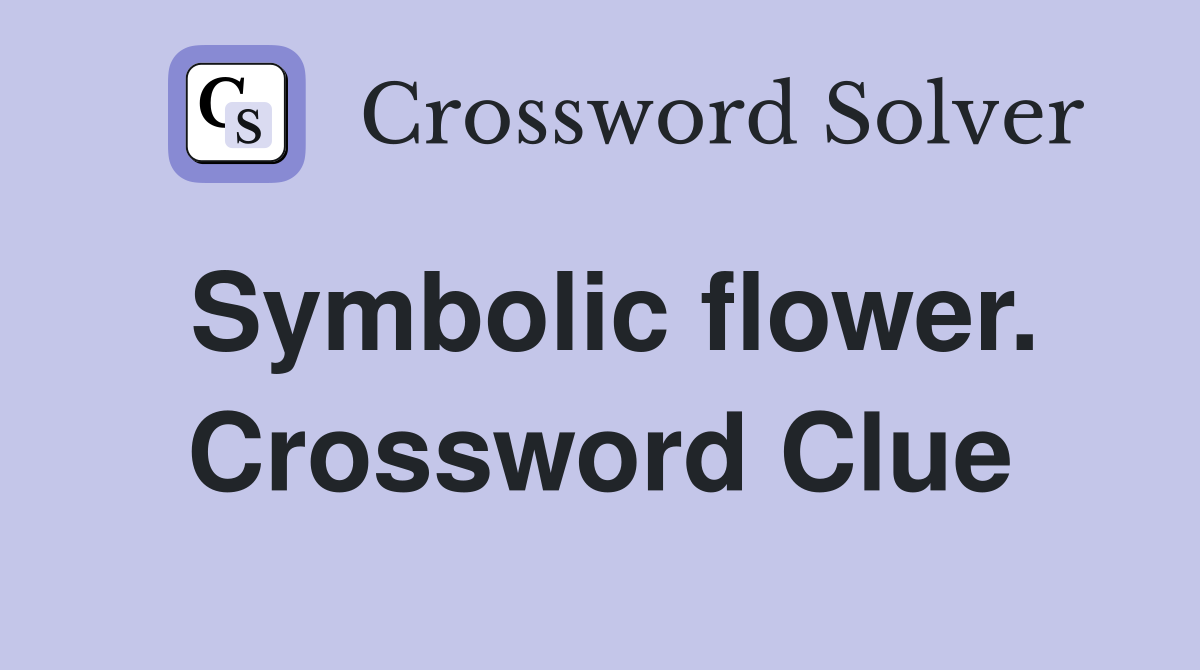 Symbolic flower. Crossword Clue