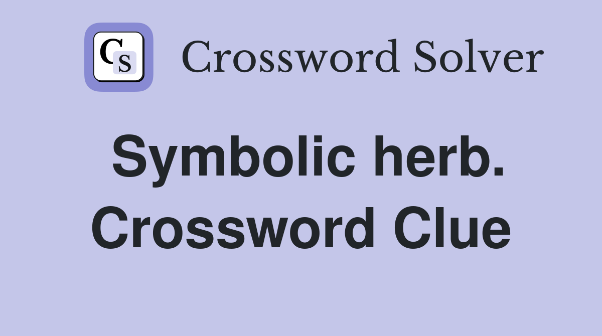 Symbolic herb. Crossword Clue