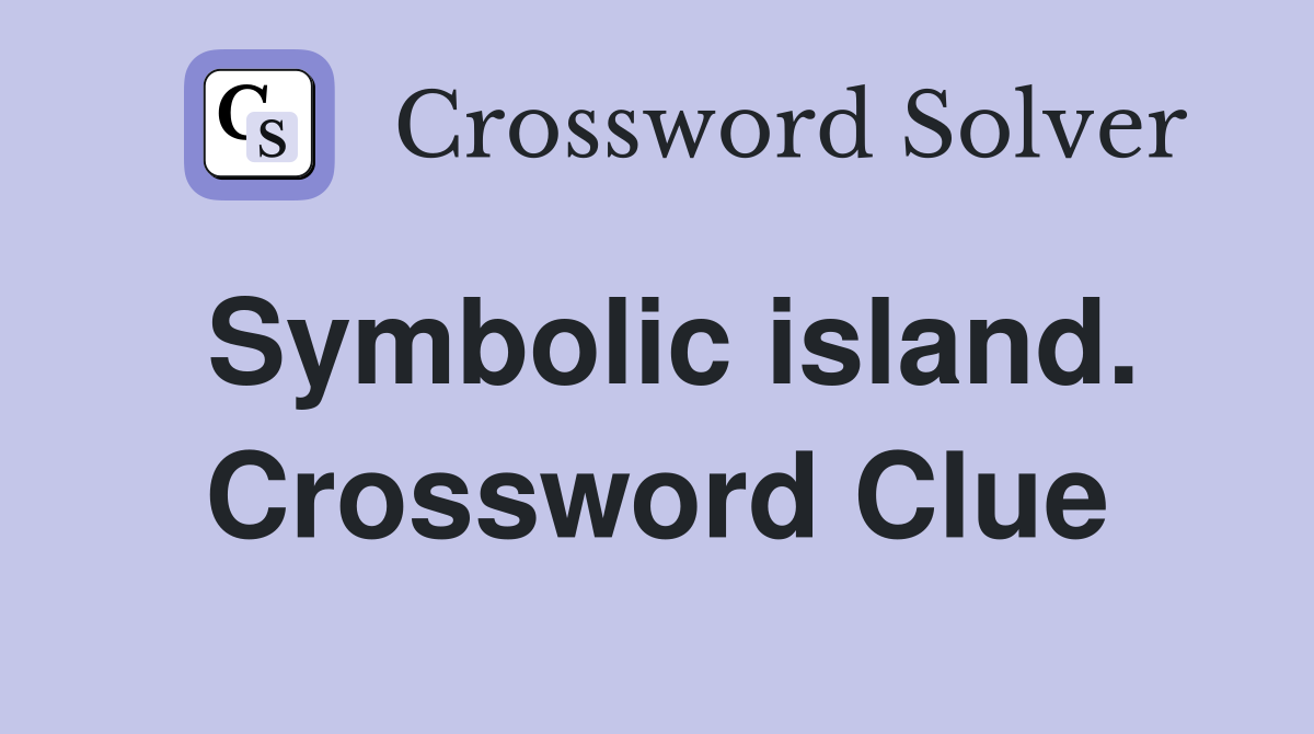 Symbolic island. Crossword Clue