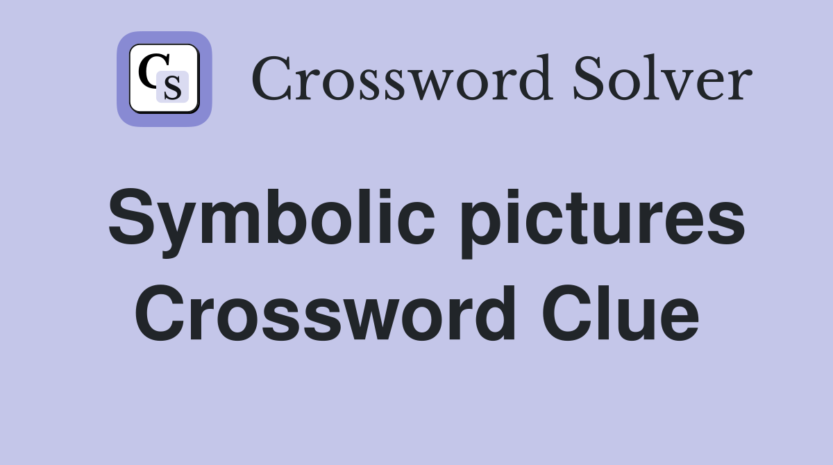 Symbolic pictures Crossword Clue