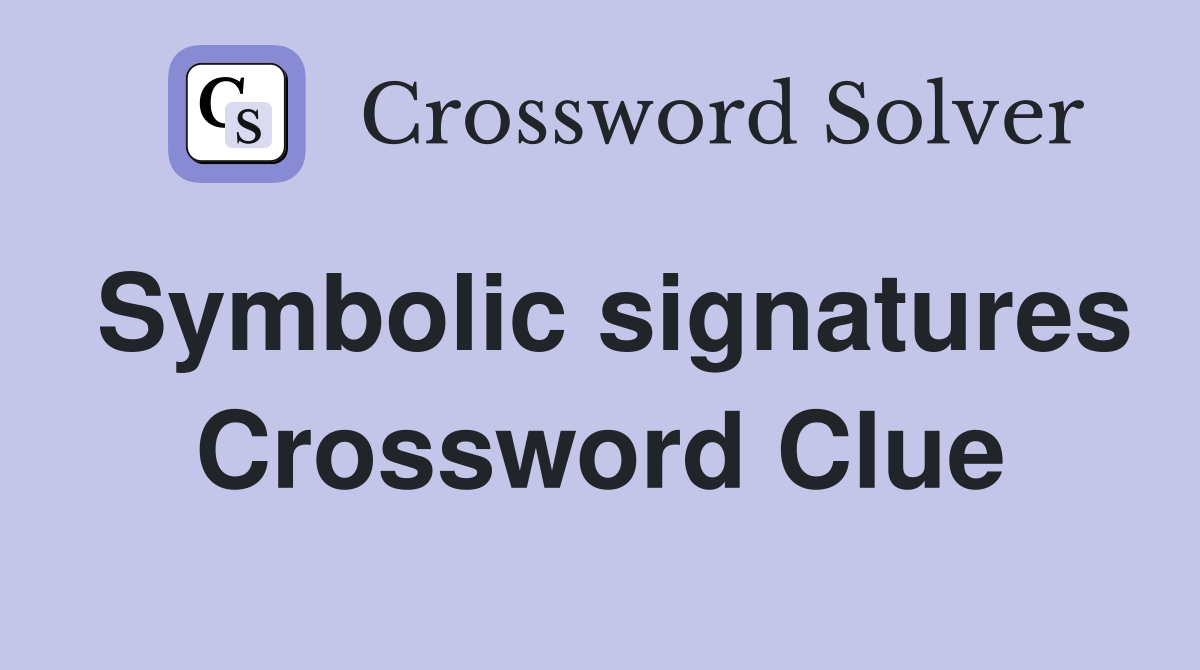 Symbolic signatures Crossword Clue