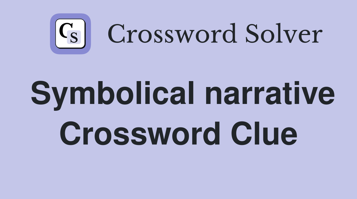 Symbolical narrative Crossword Clue