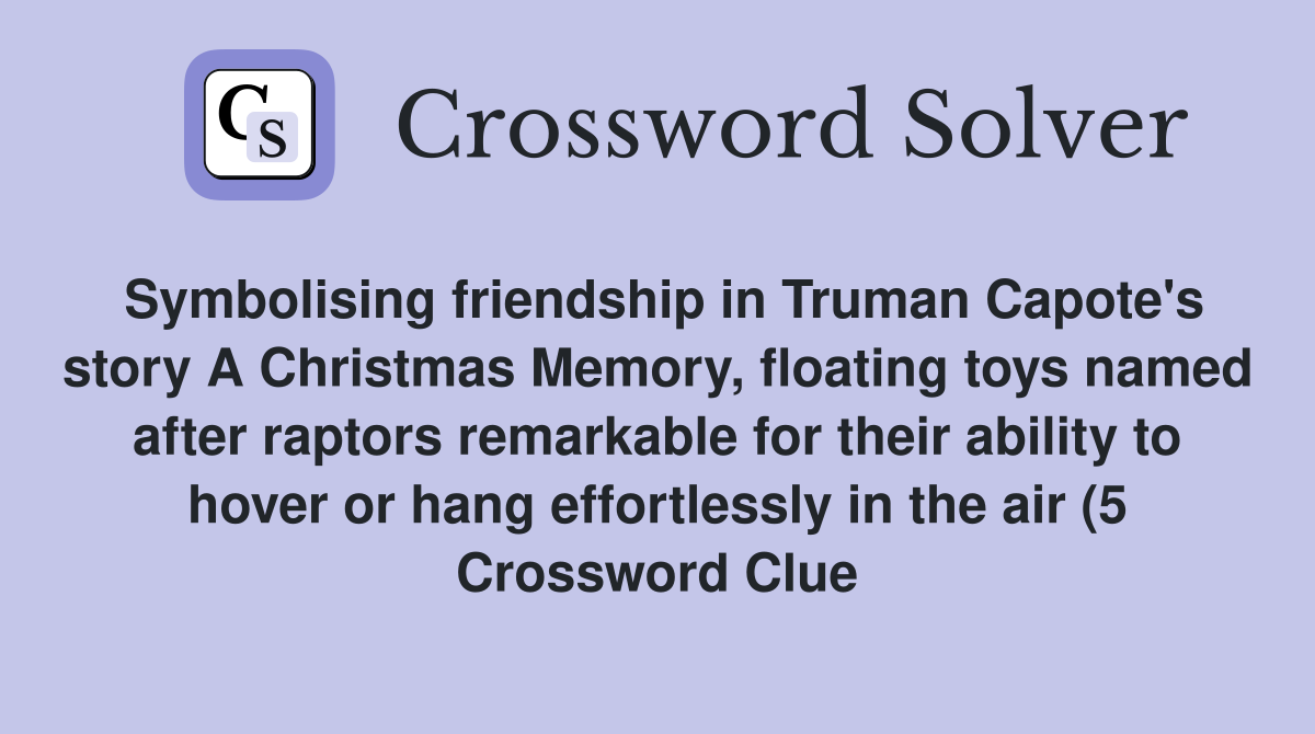Symbolising friendship in Truman Capote #39 s story A Christmas Memory Symbolising friendship in Truman Capote #39 s story A Christmas Memory