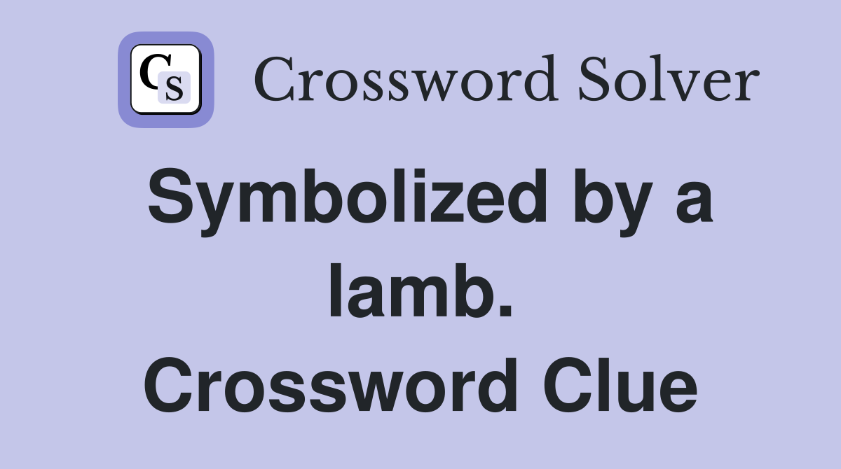Symbolized by a lamb. Crossword Clue