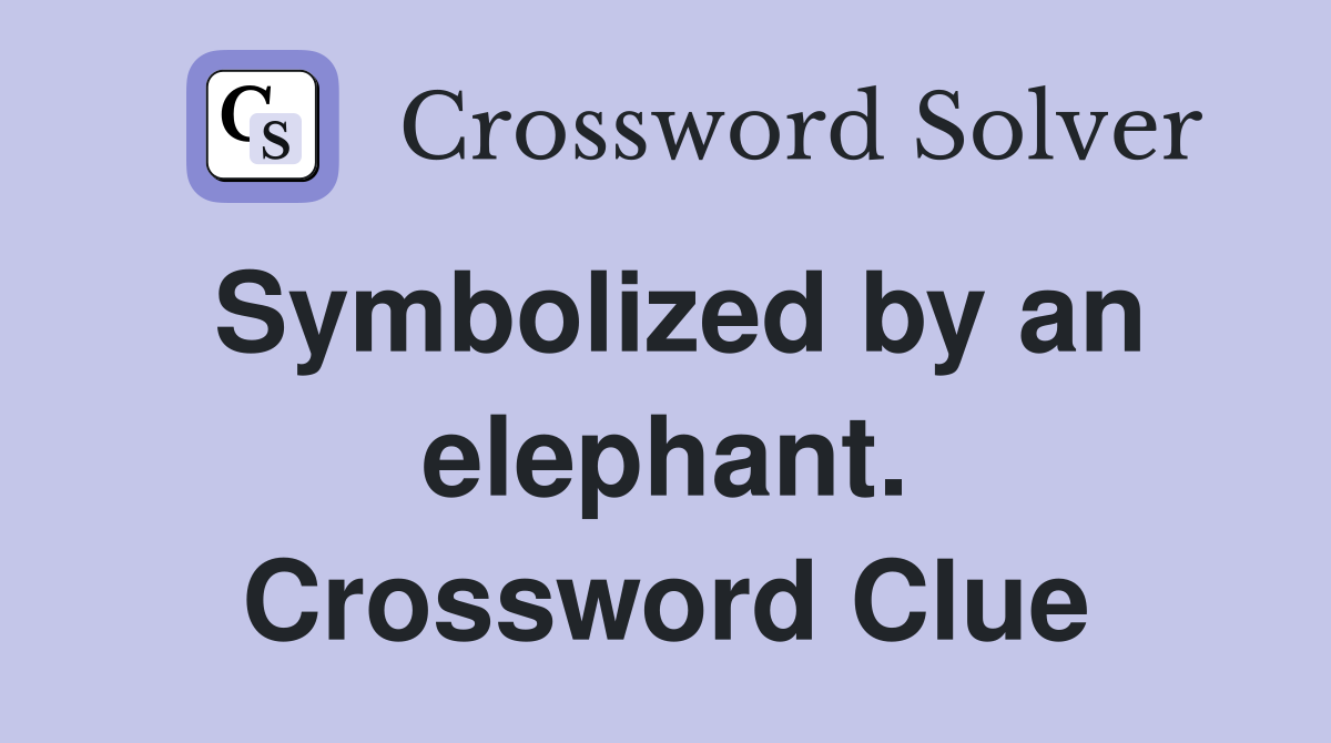 Symbolized by an elephant. Crossword Clue