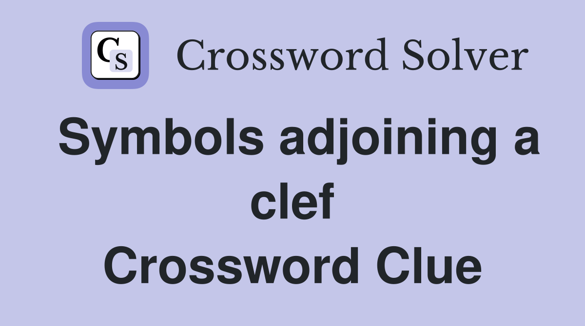 Symbols adjoining a clef Crossword Clue