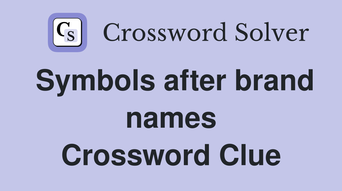 Symbols after brand names Crossword Clue
