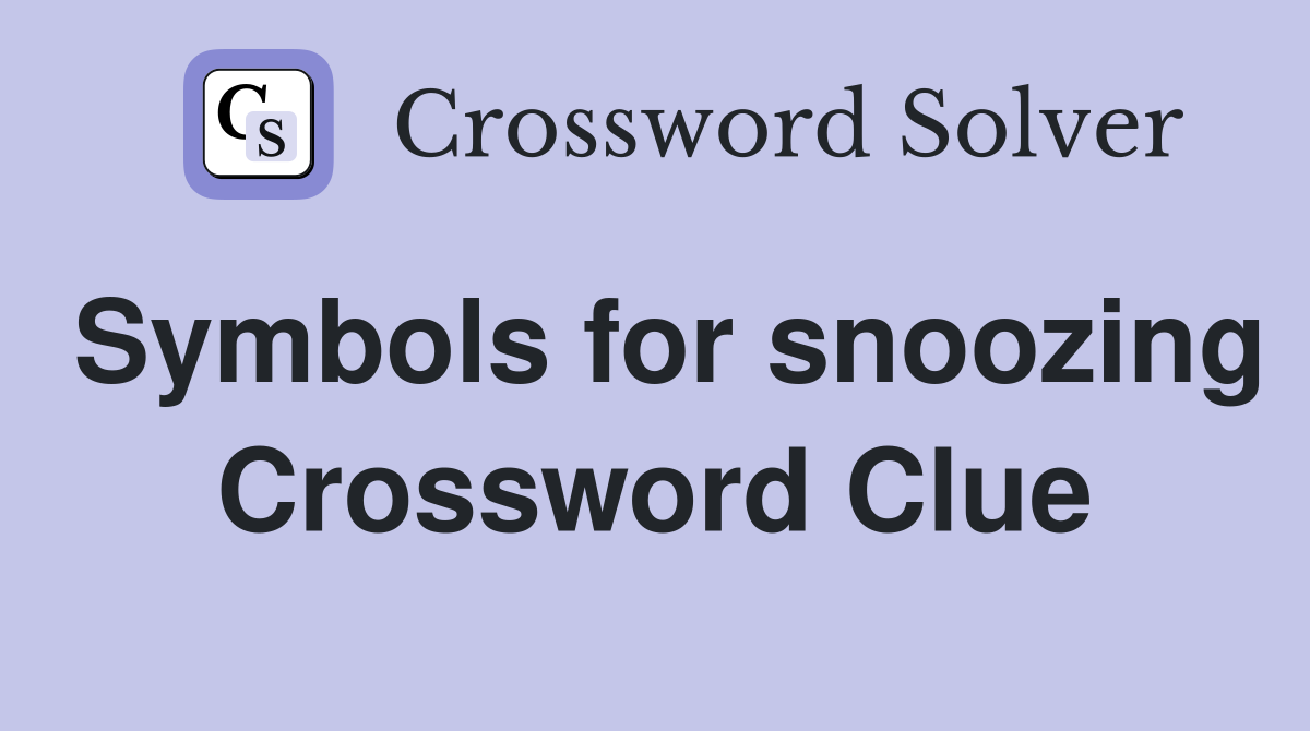 Symbols for snoozing Crossword Clue