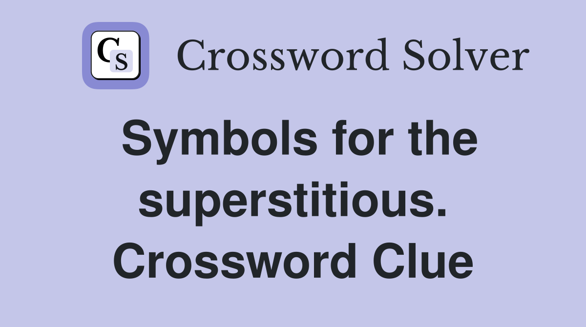 Symbols for the superstitious. Crossword Clue
