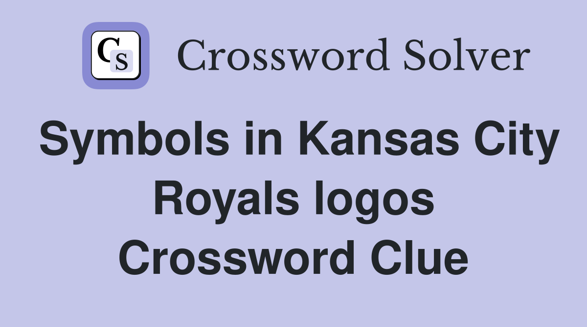 Symbols in Kansas City Royals logos Crossword Clue