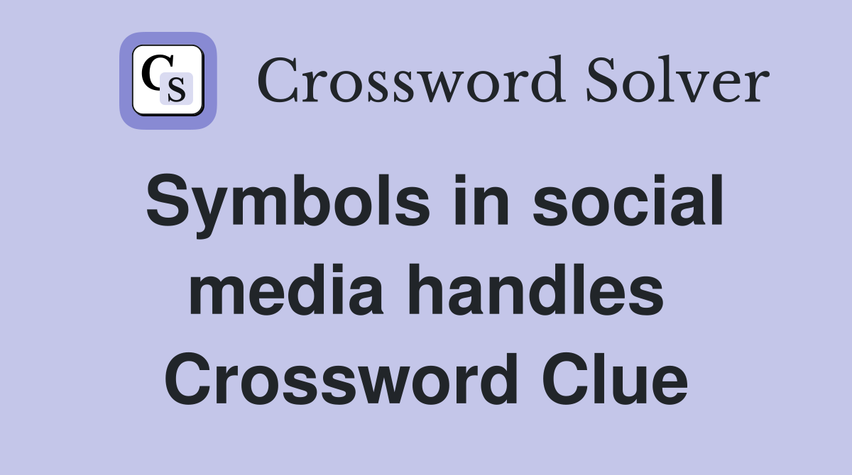 Symbols in social media handles Crossword Clue