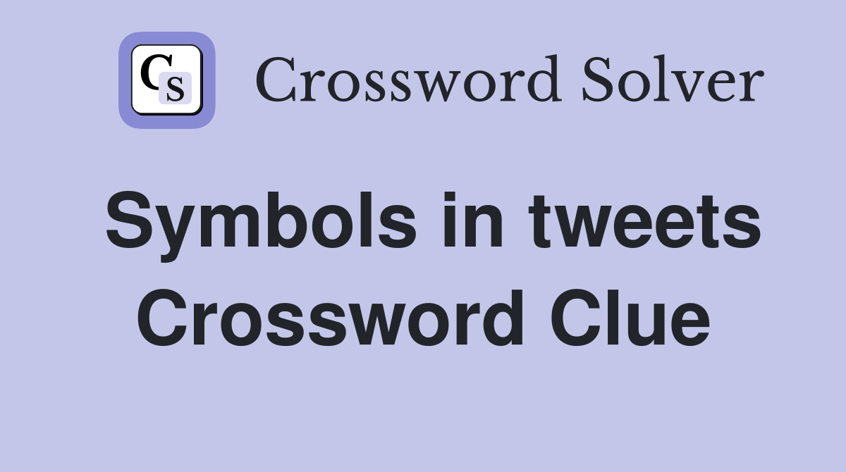 Symbols in tweets Crossword Clue