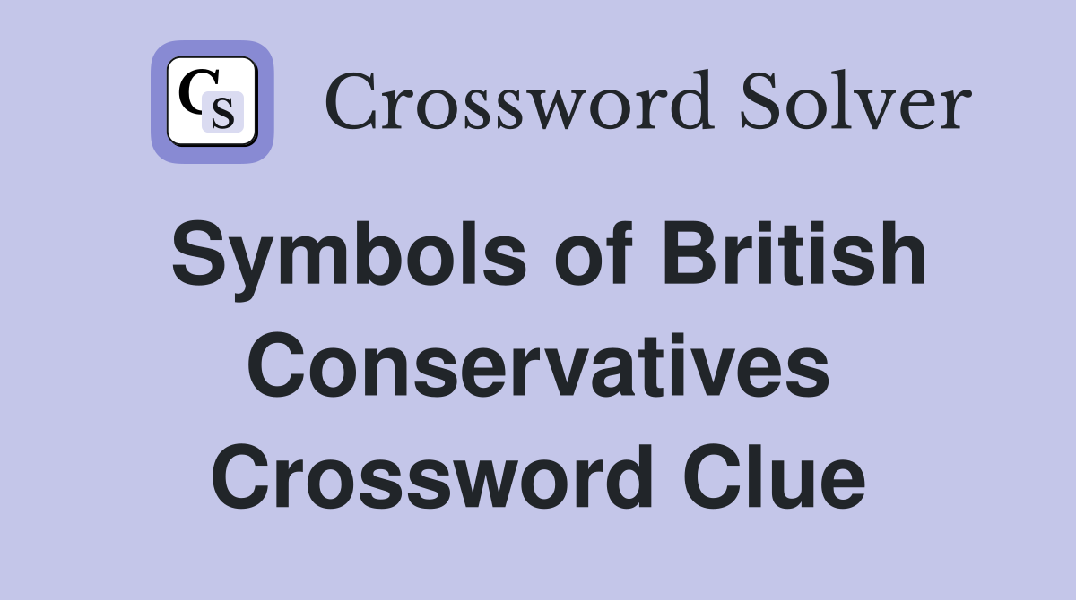 Symbols of British Conservatives Crossword Clue