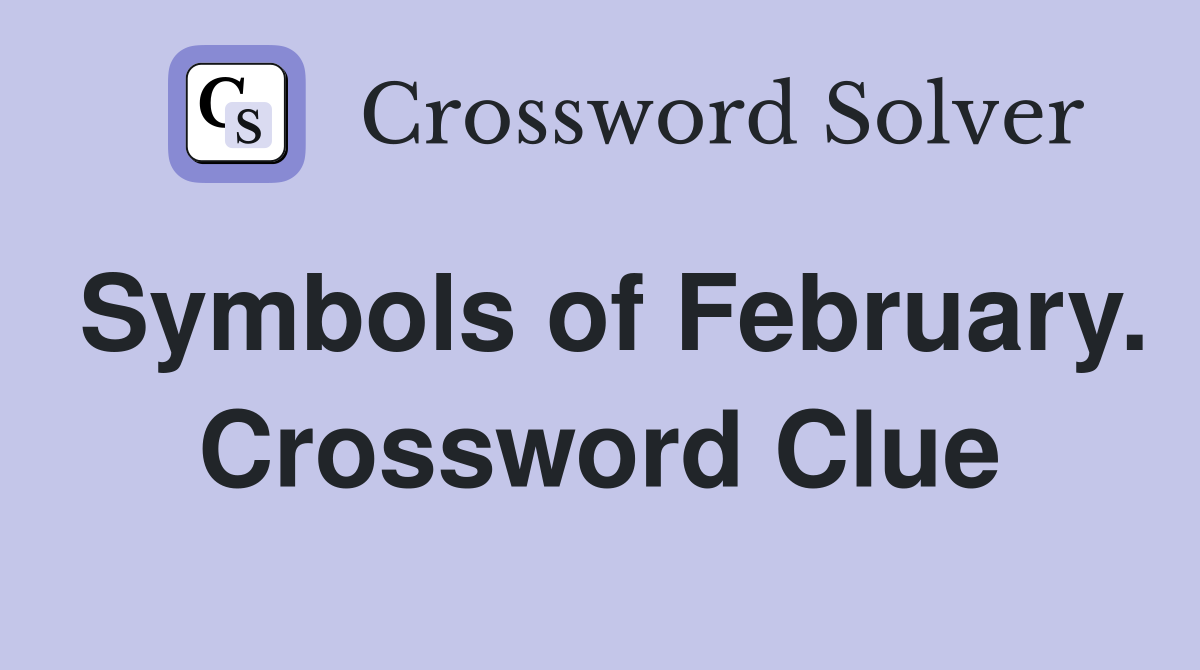 Symbols of February. Crossword Clue