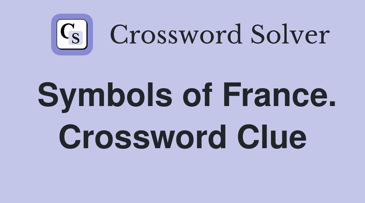 Symbols of France. Crossword Clue
