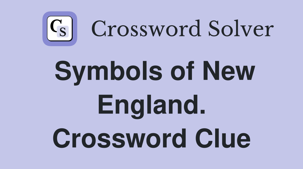 Symbols of New England. Crossword Clue