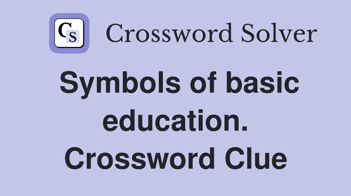 Symbols of basic education. Crossword Clue