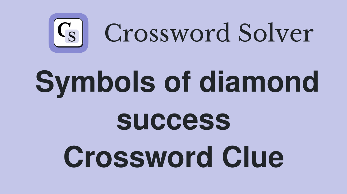 Symbols of diamond success Crossword Clue