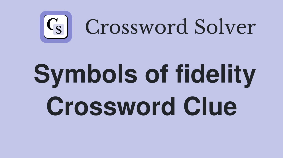Symbols of fidelity Crossword Clue