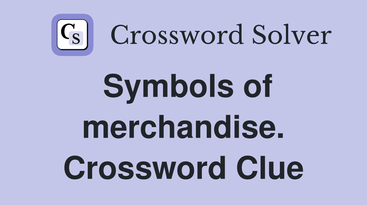 Symbols of merchandise. Crossword Clue