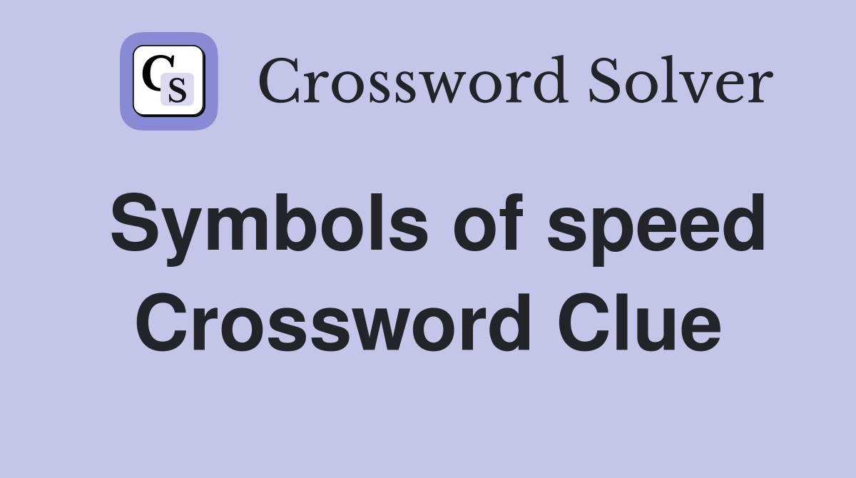 Symbols of speed Crossword Clue