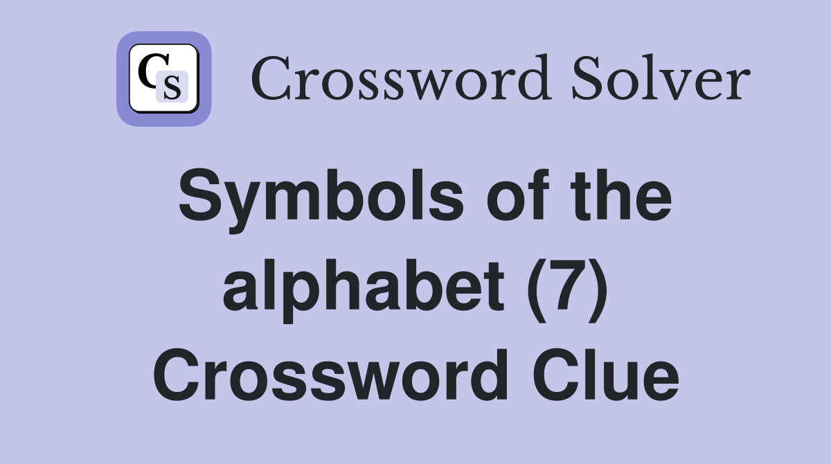 Symbols of the alphabet (7) Crossword Clue