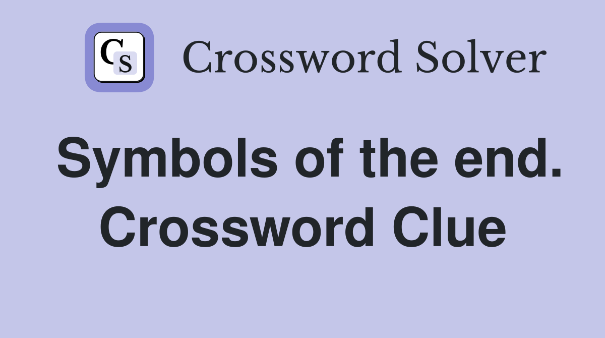 Symbols of the end. Crossword Clue