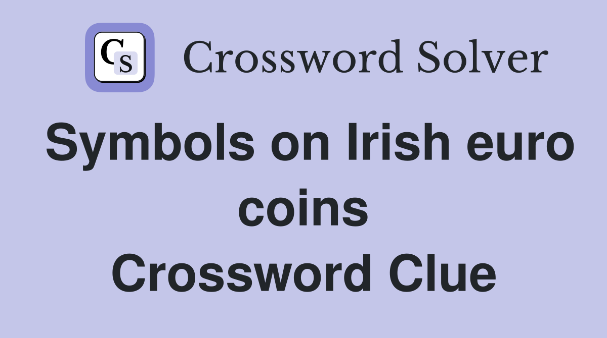 Symbols on Irish euro coins Crossword Clue