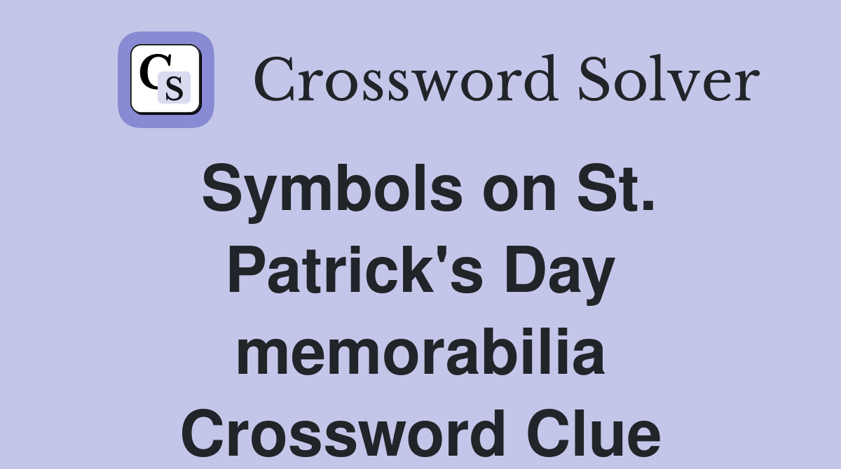Symbols on St. Patrick's Day memorabilia Crossword Clue