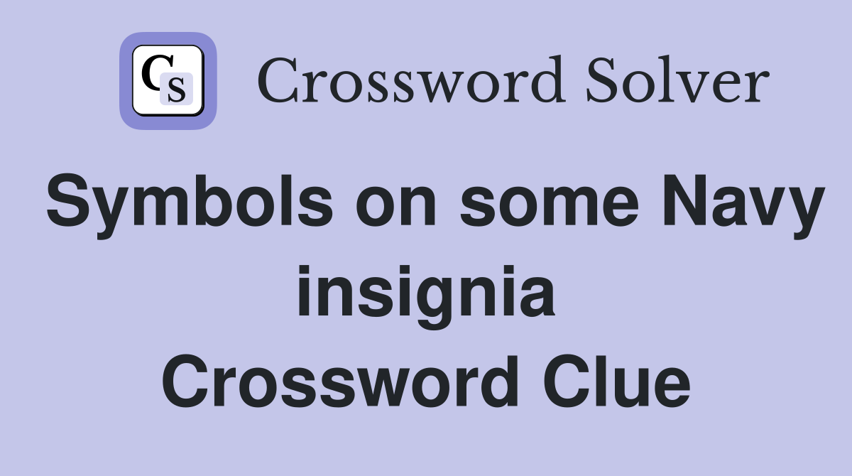 Symbols on some Navy insignia Crossword Clue