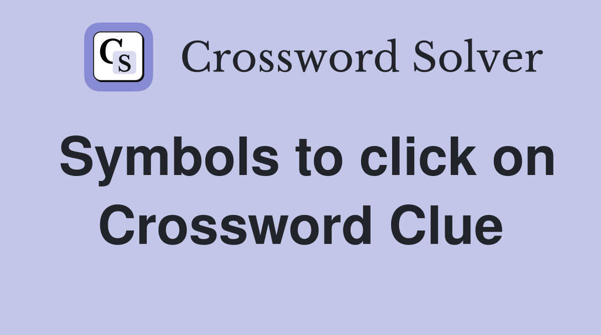 Symbols to click on Crossword Clue