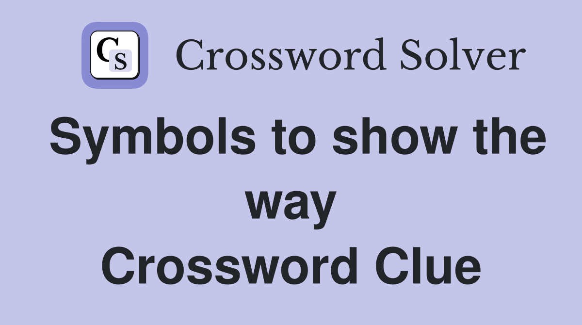 Symbols to show the way Crossword Clue