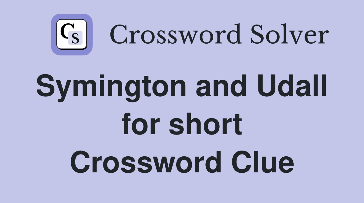 Symington and Udall  for short Crossword Clue
