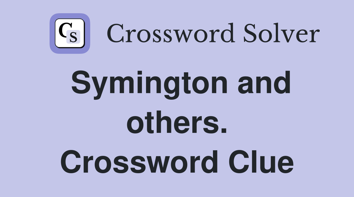 Symington and others. Crossword Clue