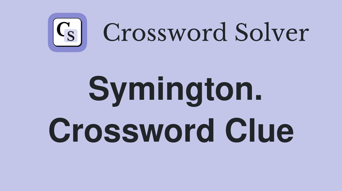 Symington. Crossword Clue