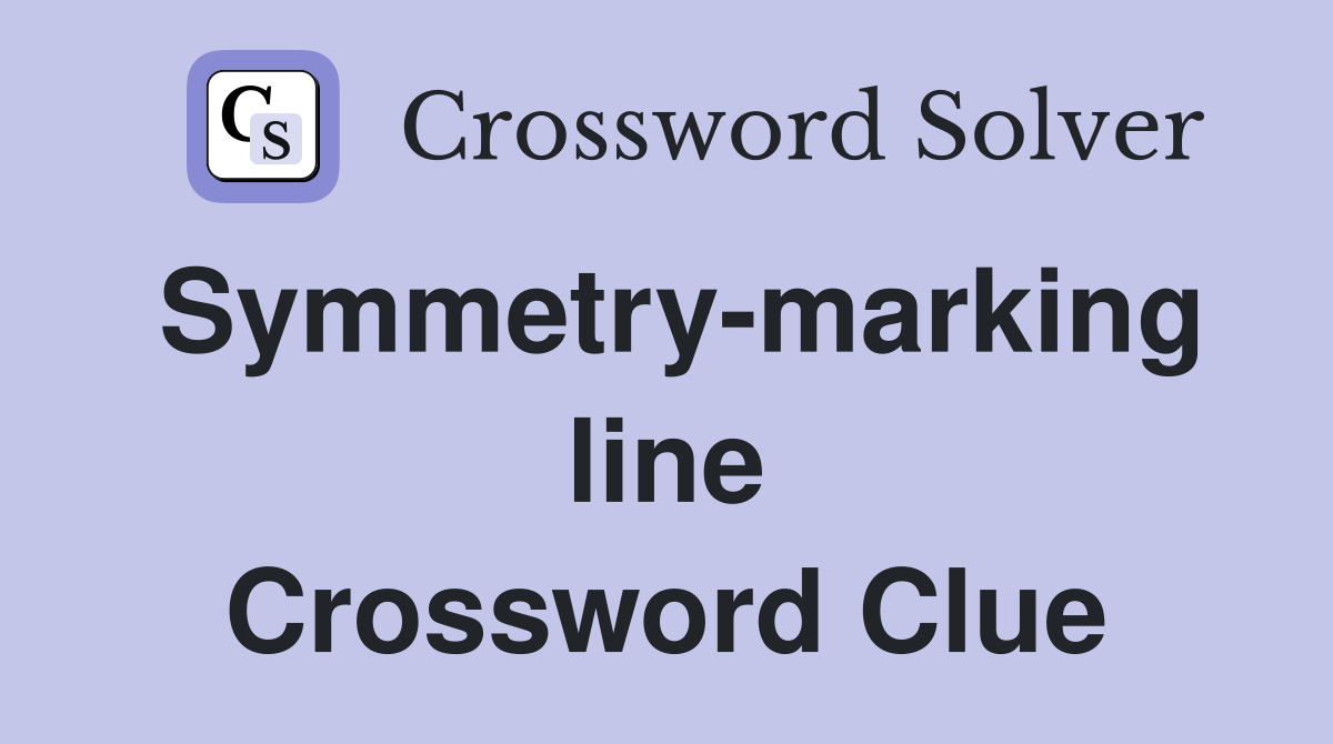 Symmetry-marking line Crossword Clue