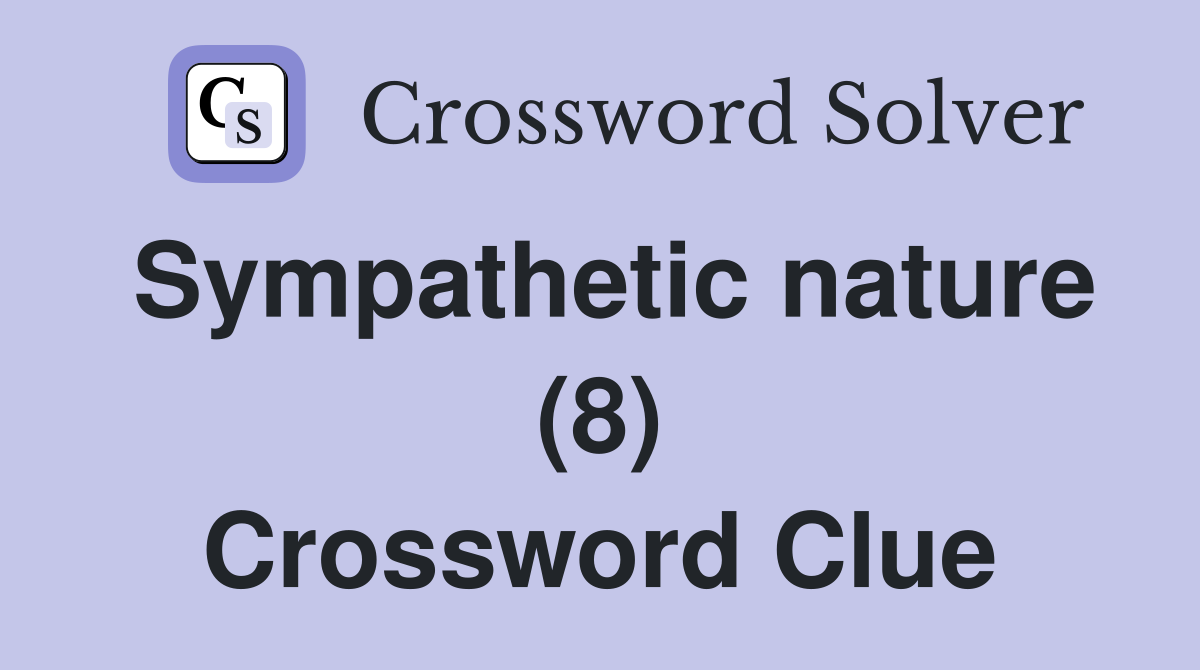Sympathetic nature (8) Crossword Clue
