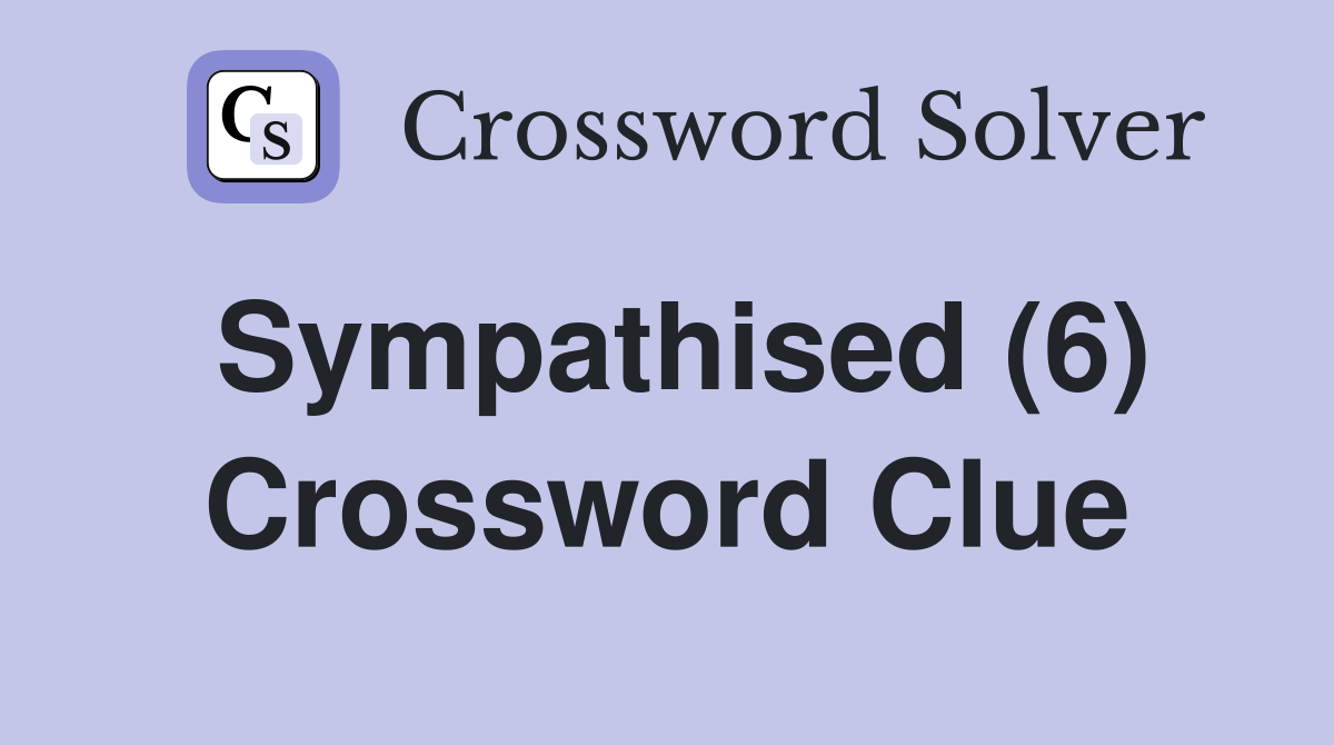 Sympathised (6) Crossword Clue
