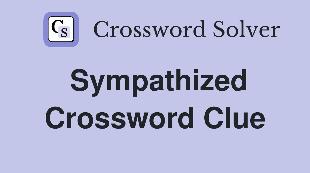Sympathized Crossword Clue