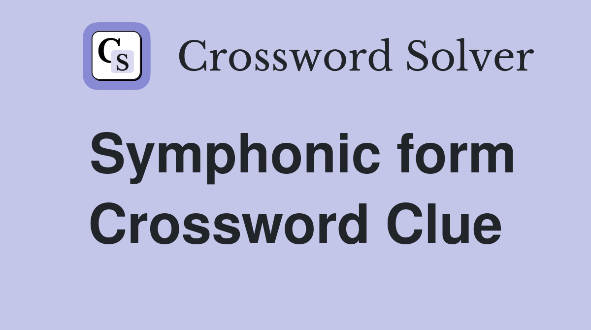Symphonic form Crossword Clue