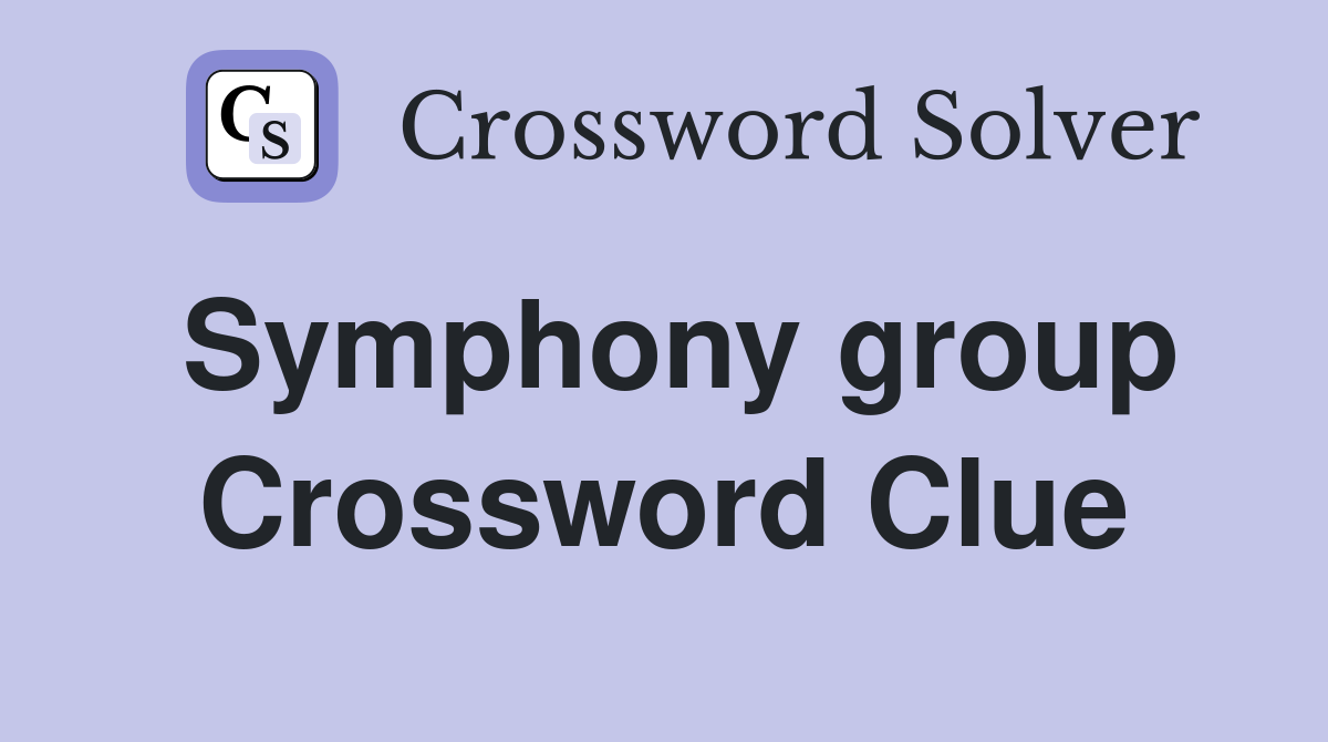 Symphony group Crossword Clue