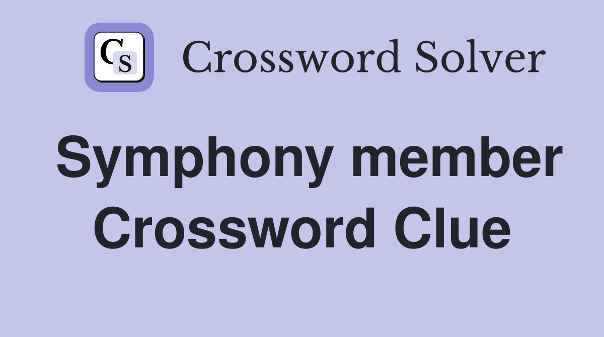 Symphony member Crossword Clue