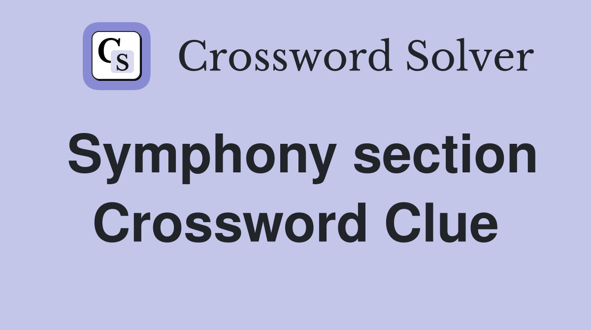 Symphony section Crossword Clue