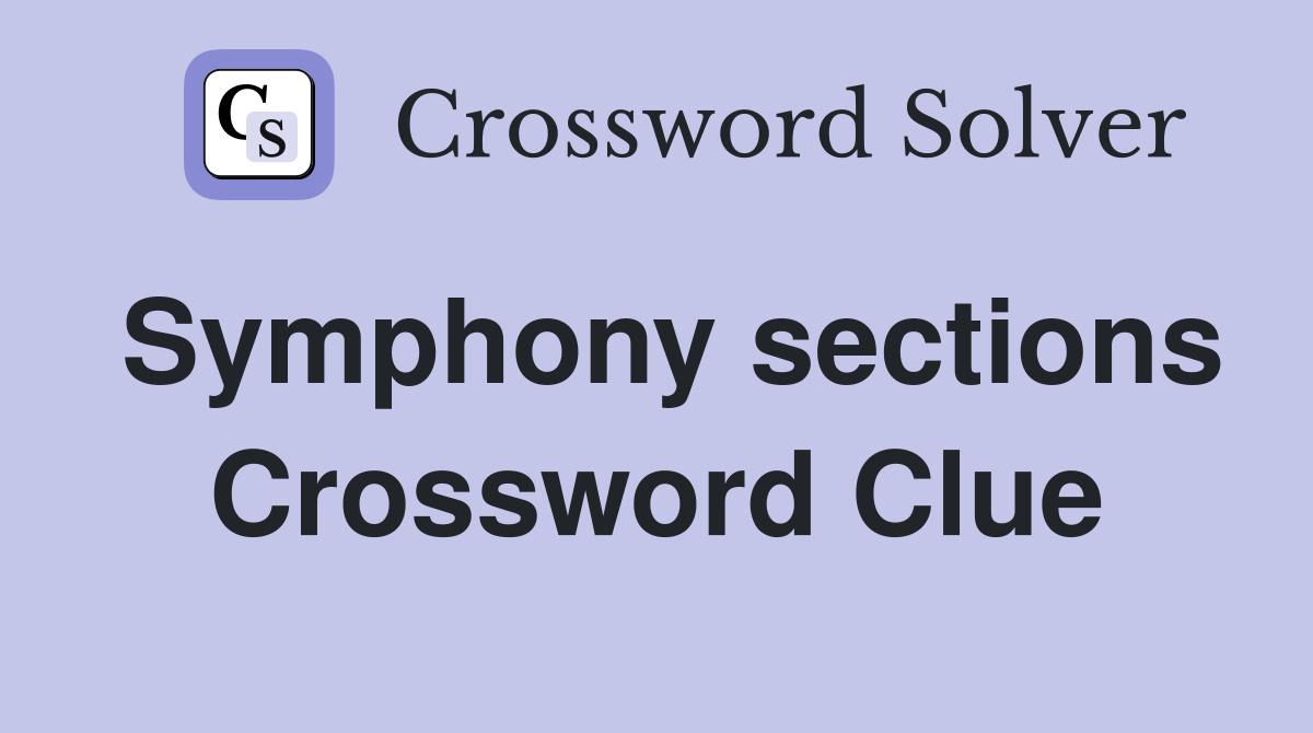 Symphony sections Crossword Clue