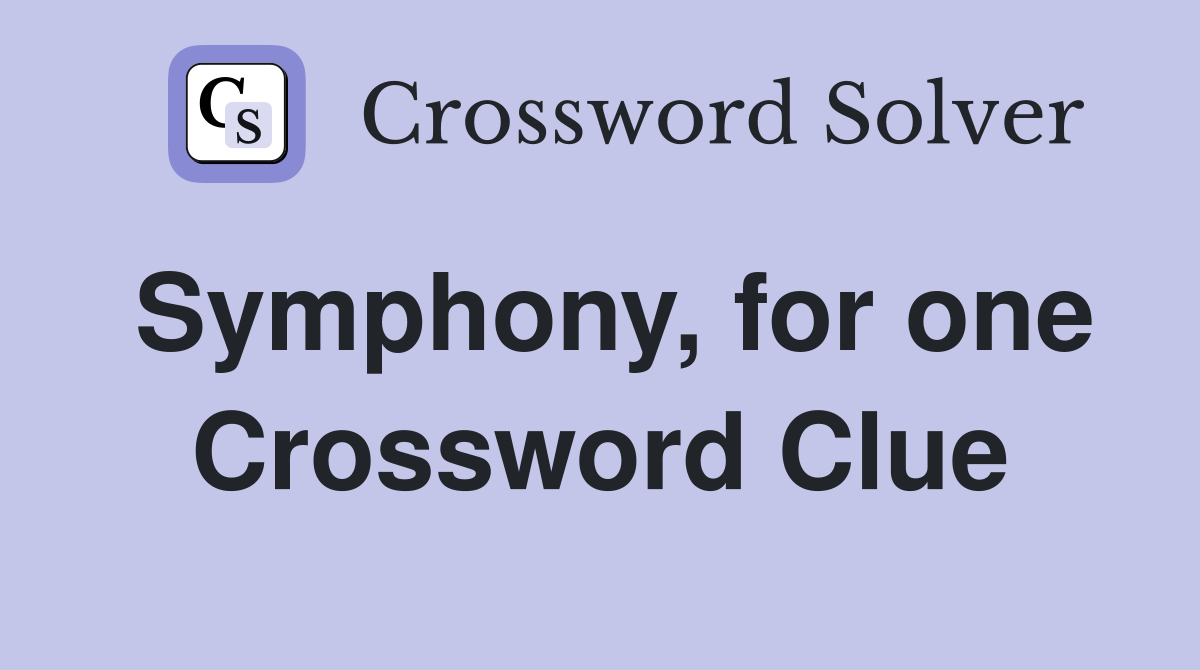 Symphony, for one Crossword Clue
