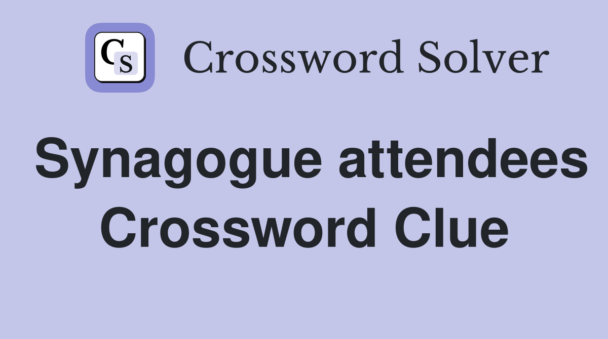 Synagogue attendees Crossword Clue